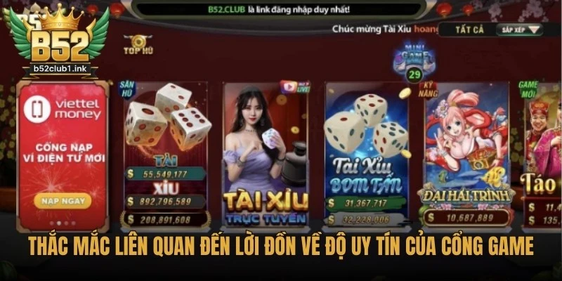 B52club Có Lừa Đảo Không? Phân Tích Tin Đồn Uy Tín Cụ Thể 7 Những thắc mắc liên quan đến lời đồn về độ uy tín của cổng game