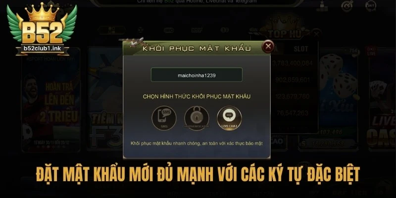 Đặt mật khẩu mới đủ mạnh với các ký tự đặc biệt, chữ hoa, thường và số