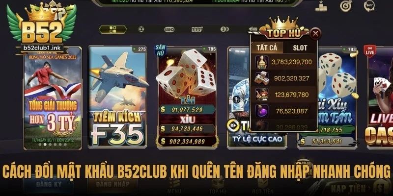 Cách đổi mật khẩu B52club khi quên tên đăng nhập nhanh chóng