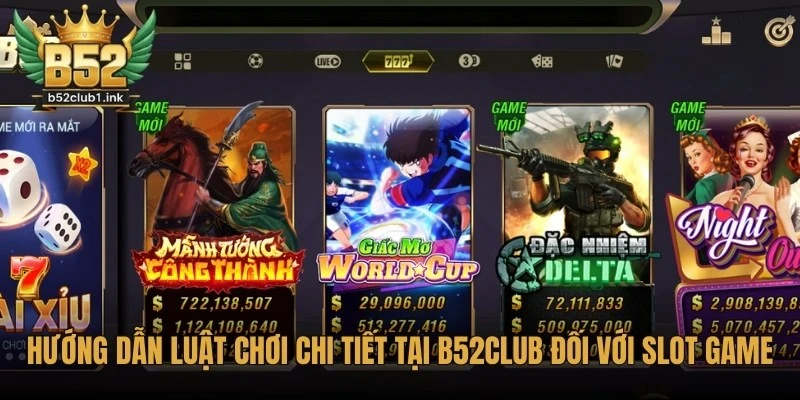 Hướng Dẫn Luật Chơi Chi Tiết Các Game Phổ Biến Tại B52club 6 Hướng dẫn luật chơi chi tiết tại B52club đối với slot game