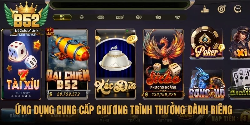Hướng Dẫn Sử Dụng Các Tính Năng Mới Trong Ứng Dụng B52club 6 Ứng dụng cung cấp nhiều chương trình thưởng dành riêng cho thành viên