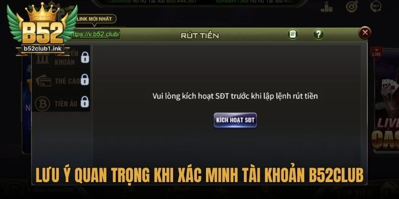 Lưu ý quan trọng khi xác minh tài khoản B52club