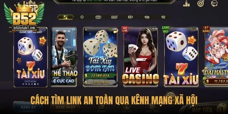 Cách tìm link truy cập B52club chính thống an toàn qua kênh mạng xã hội