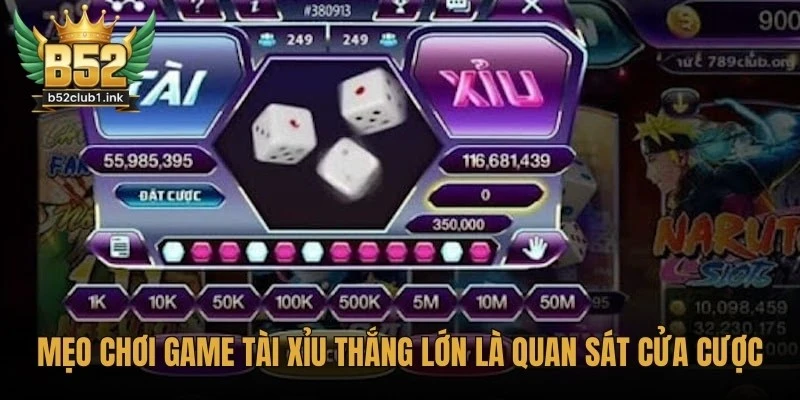 Mẹo Chơi Game Tài Xỉu Thắng Lớn Tại B52club Cho Bet Thủ 7 Mẹo chơi game tài xỉu thắng lớn tại B52club là quan sát cửa cược