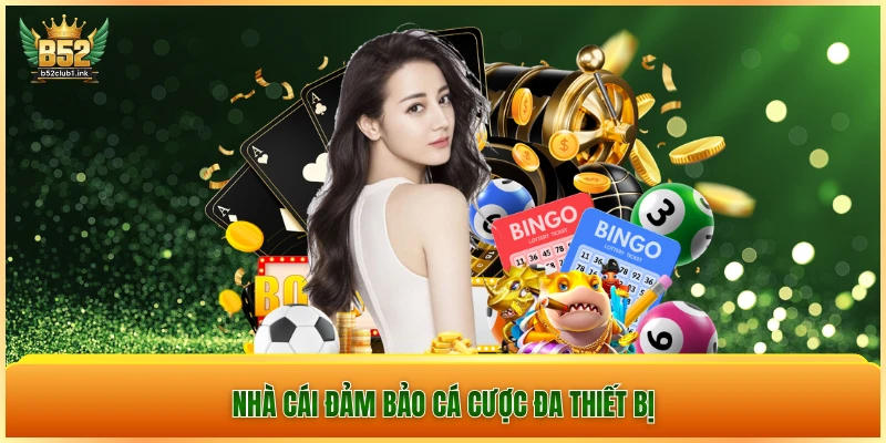 B52CLUB 5 B52 club đảm bảo cá cược đa thiết bị