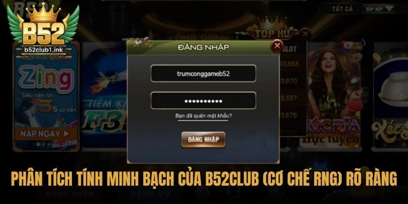 Phân Tích Tính Minh Bạch Của B52club (Cơ Chế RNG) Đầy Đủ 6 Phân tích tính minh bạch của B52club (cơ chế RNG) rõ ràng