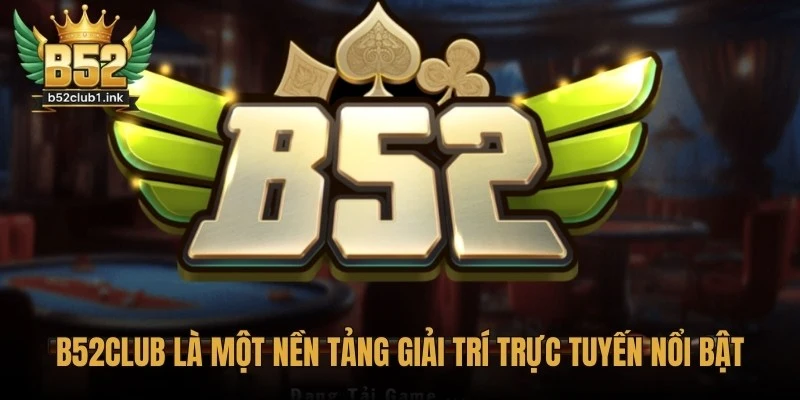 So Sánh B52club Với Các Nền Tảng Giải Trí Khác Hiệu Quả 5 B52club là một nền tảng giải trí trực tuyến nổi bật thị trường hiện nay