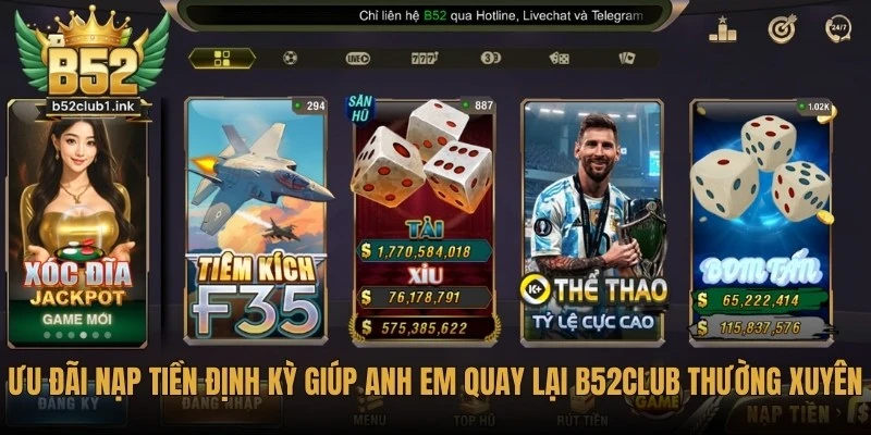 So Sánh B52club Với Các Nền Tảng Giải Trí Khác Hiệu Quả 7 Ưu đãi nạp tiền định kỳ giúp anh em quay lại B52club thường xuyên